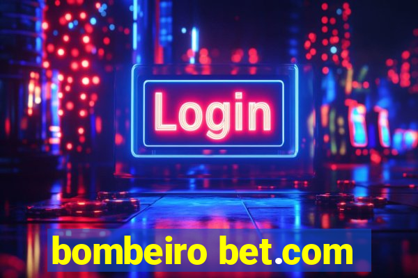 bombeiro bet.com